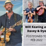 POSTPONED - Will Keating and Davey & Dyer
